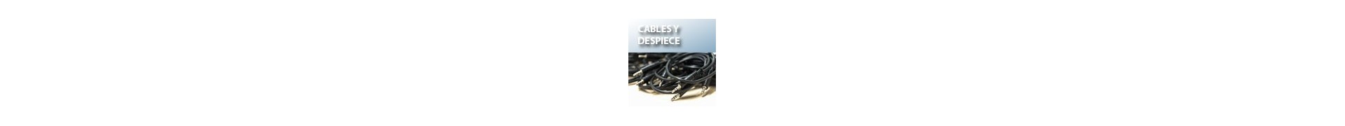 Cables y despiece